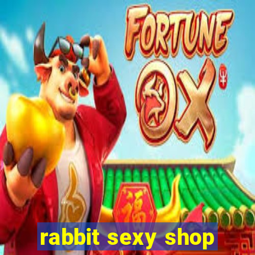 rabbit sexy shop